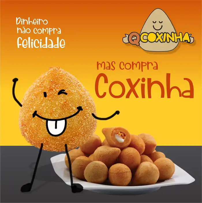Propaganda Dinheiro Não compra Felicidade mas Compra Coxinha
