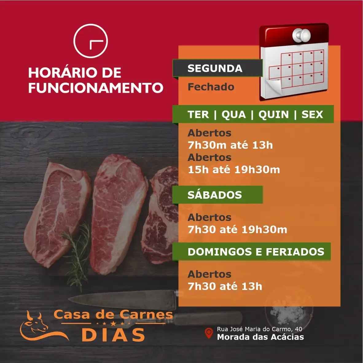 
Propaganda Horários de Funcionamento Açougue



