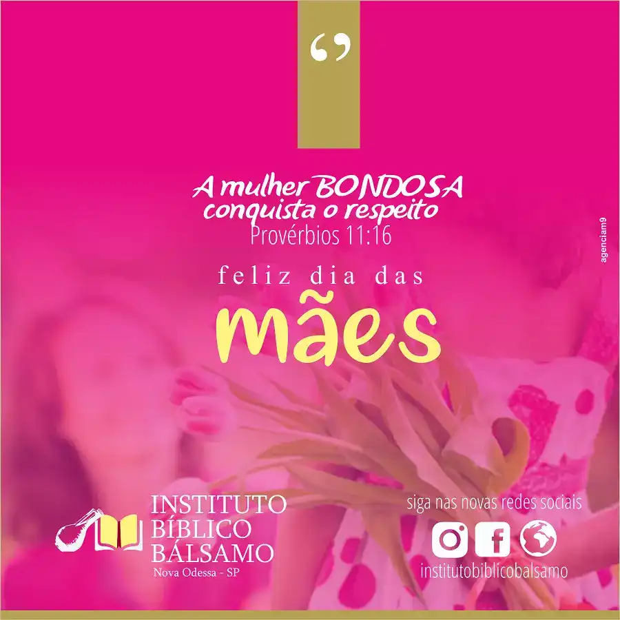 Propaganda de Homenagem ao Dia das Mães criada para Instituto Bíblico com Versículo
